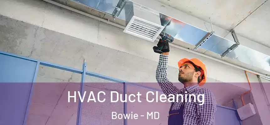 HVAC Duct Cleaning Bowie - MD