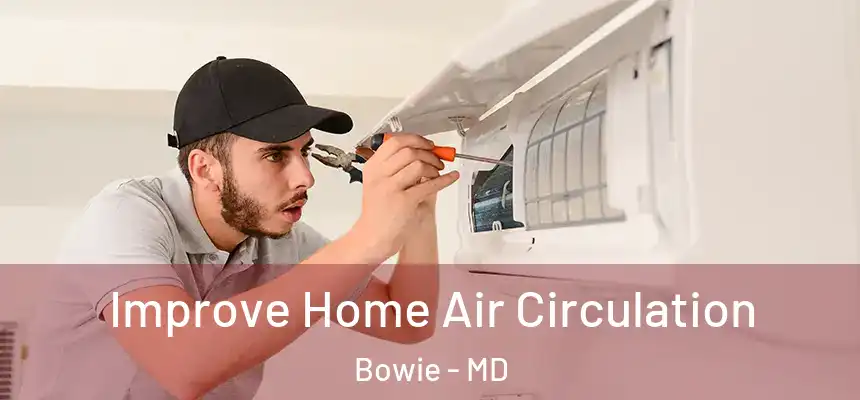 Improve Home Air Circulation Bowie - MD