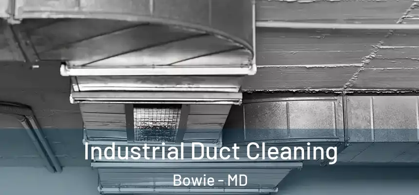  Industrial Duct Cleaning Bowie - MD